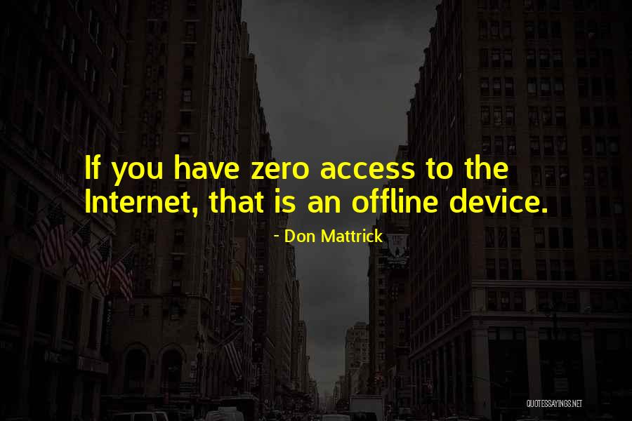 Offline Quotes By Don Mattrick Offline Quotes By Don Mattrick
