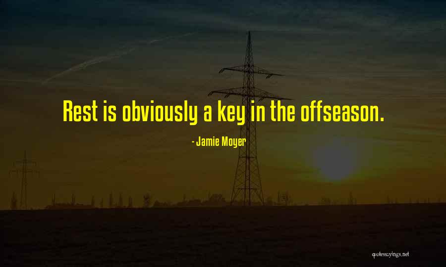 Offseason Quotes By Jamie Moyer Offseason Quotes By Jamie Moyer