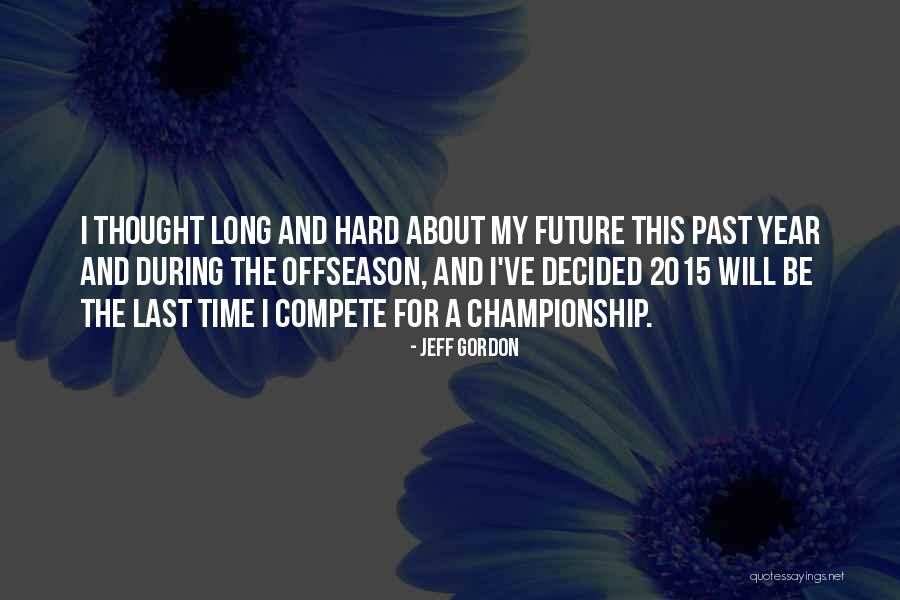 Offseason Quotes By Jeff Gordon Offseason Quotes By Jeff Gordon