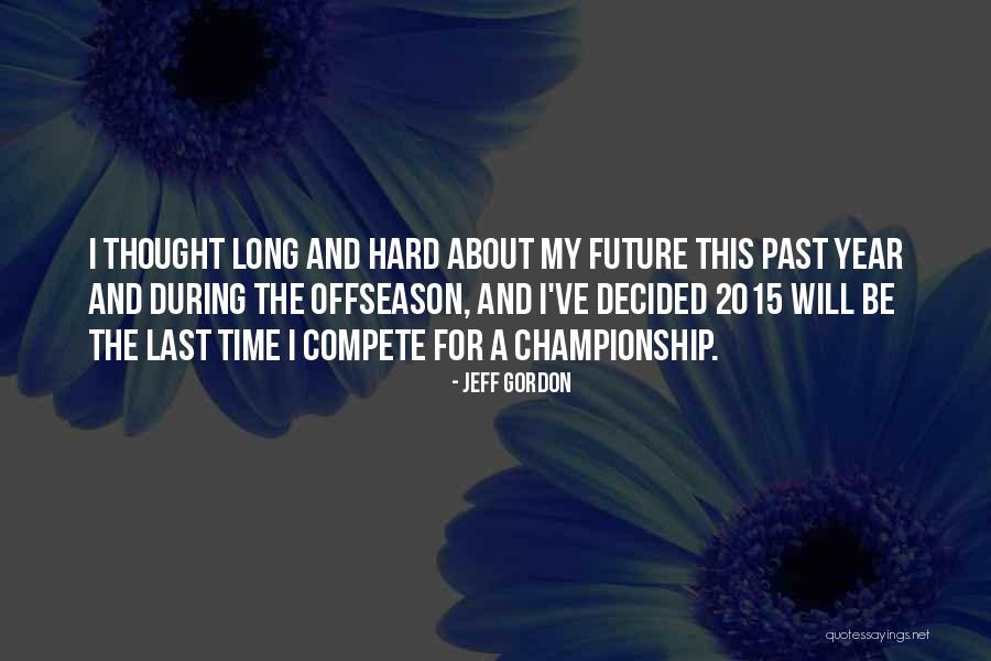 Offseason Quotes By Jeff Gordon