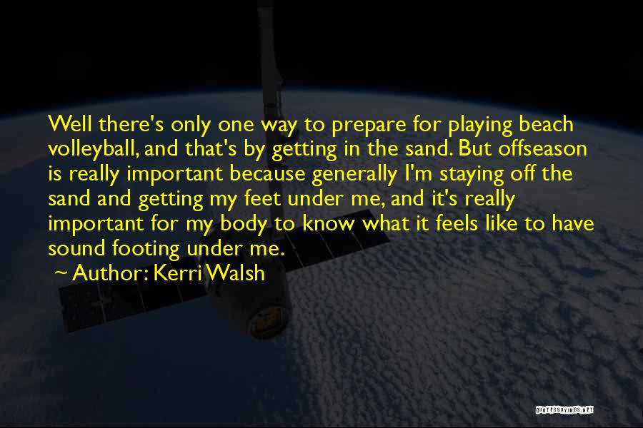 Offseason Quotes By Kerri Walsh