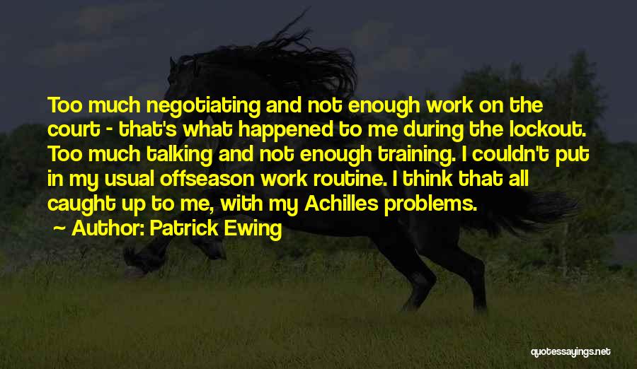 Offseason Quotes By Patrick Ewing