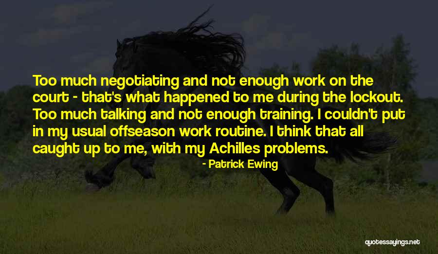 Offseason Quotes By Patrick Ewing Offseason Quotes By Patrick Ewing