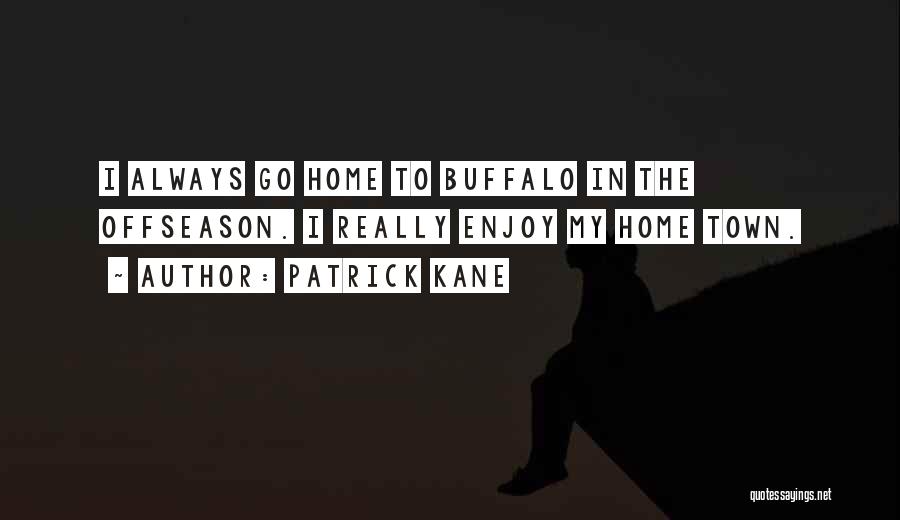 Offseason Quotes By Patrick Kane Offseason Quotes By Patrick Kane