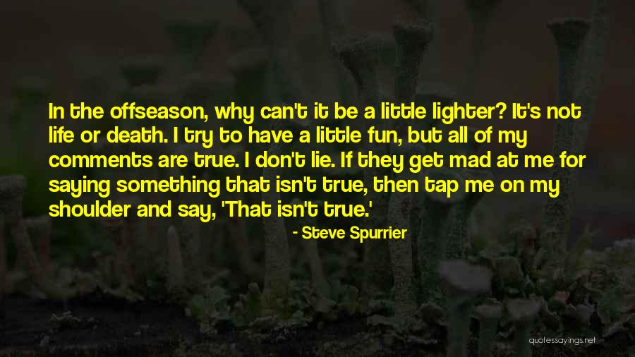 Offseason Quotes By Steve Spurrier