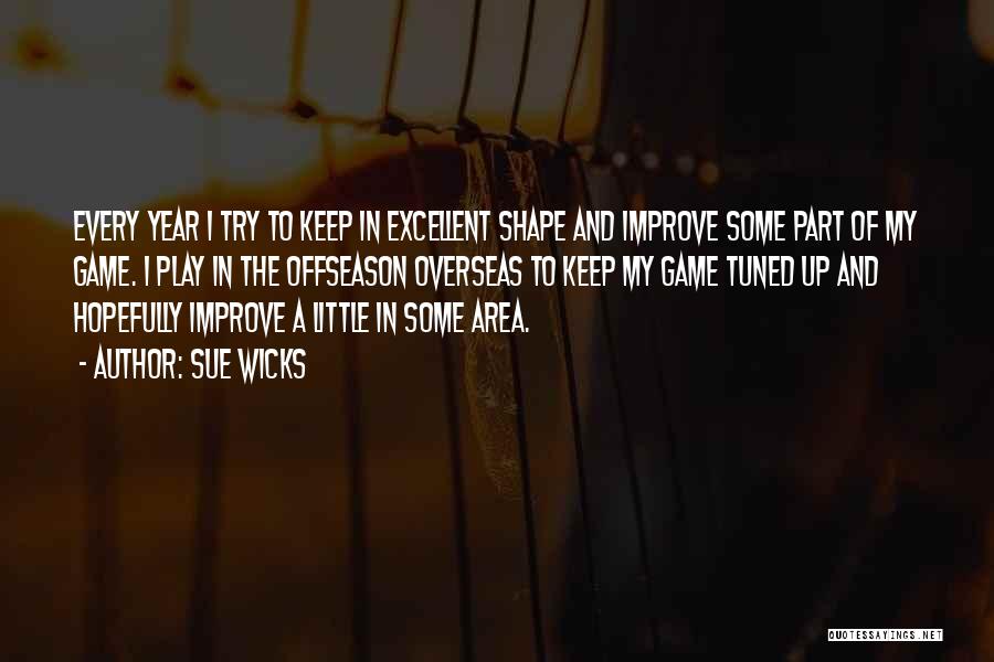 Offseason Quotes By Sue Wicks Offseason Quotes By Sue Wicks