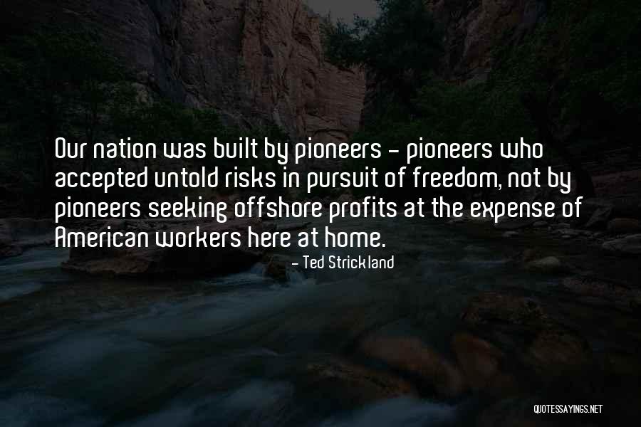 Offshore Workers Quotes By Ted Strickland