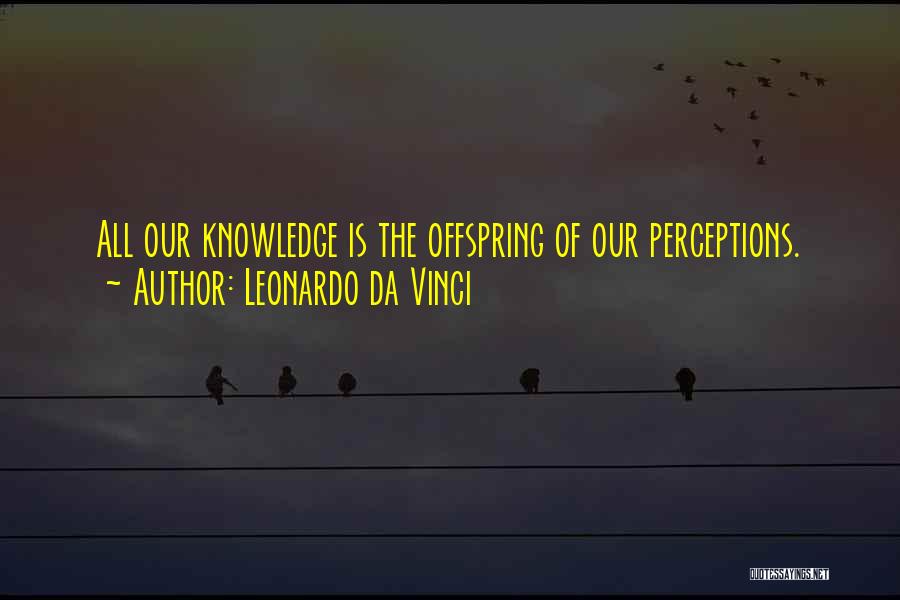 Offspring Quotes By Leonardo Da Vinci