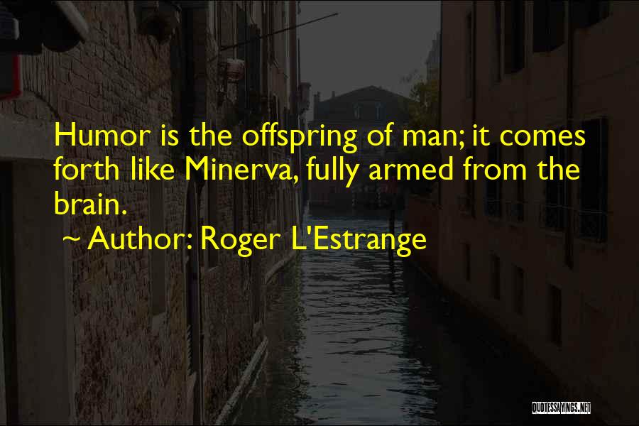 Offspring Quotes By Roger L'Estrange