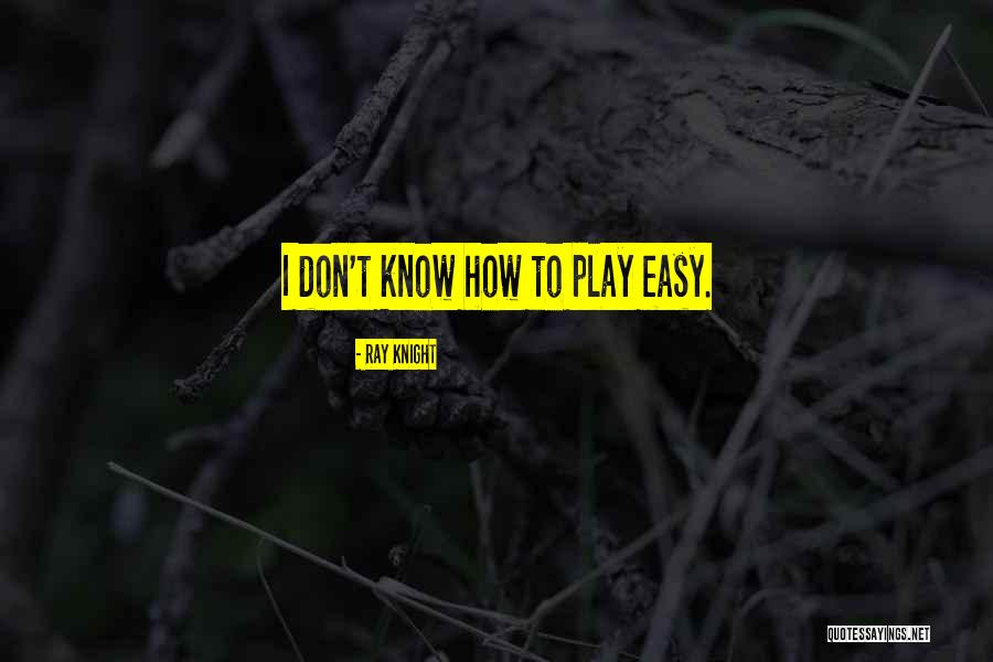 Ofisait Quotes By Ray Knight Ofisait Quotes By Ray Knight