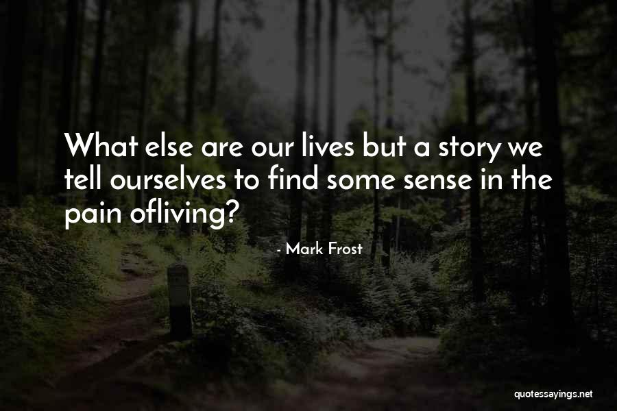 Ofliving Quotes By Mark Frost Ofliving Quotes By Mark Frost