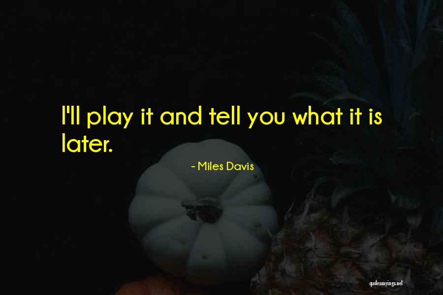 Oflynn Quotes By Miles Davis Oflynn Quotes By Miles Davis