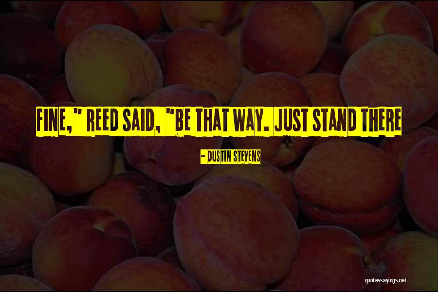 Ofmankind Quotes By Dustin Stevens Ofmankind Quotes By Dustin Stevens