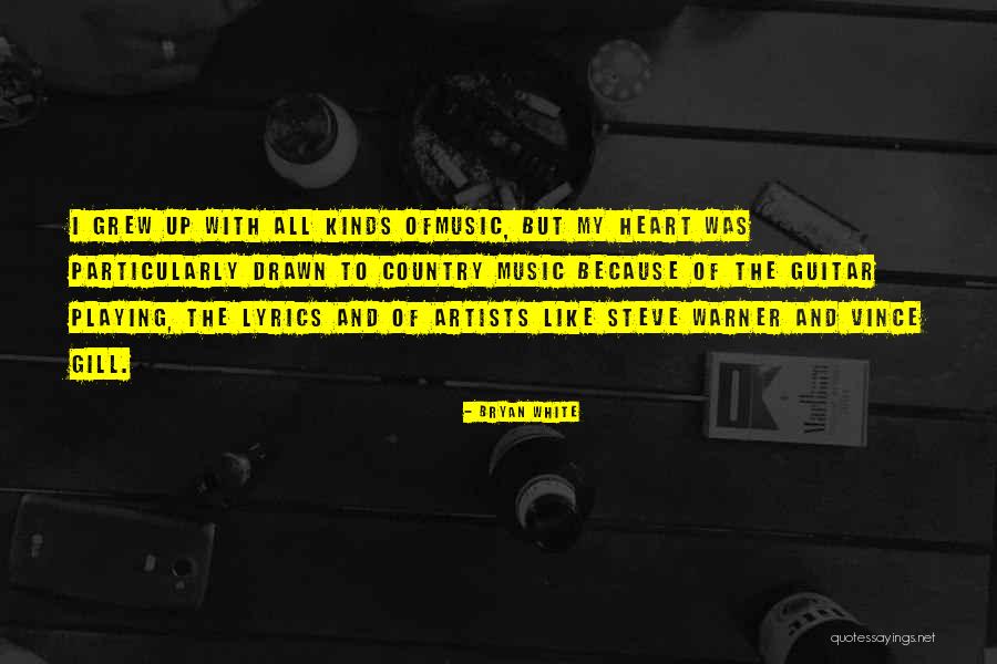 Ofmusic Quotes By Bryan White Ofmusic Quotes By Bryan White