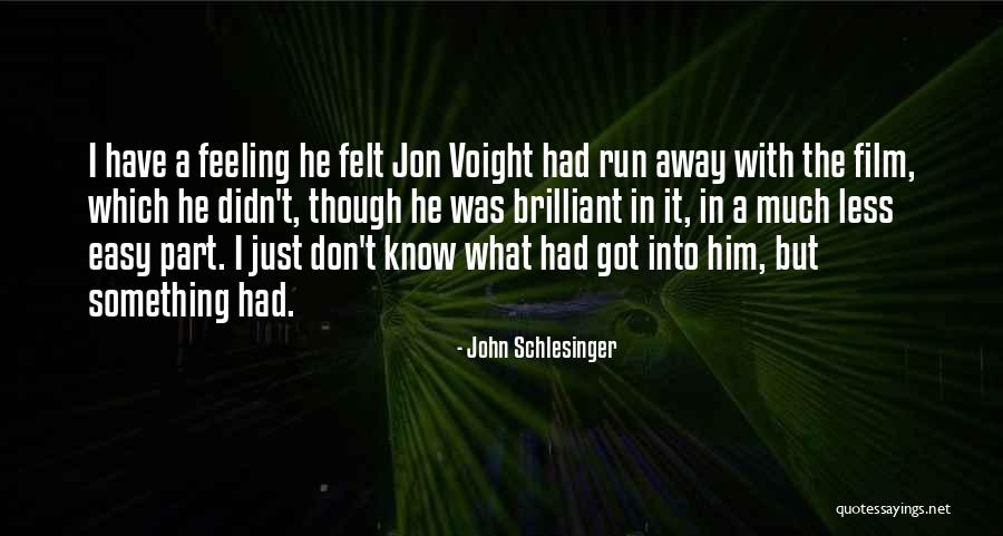 Ofofofofof Quotes By John Schlesinger Ofofofofof Quotes By John Schlesinger