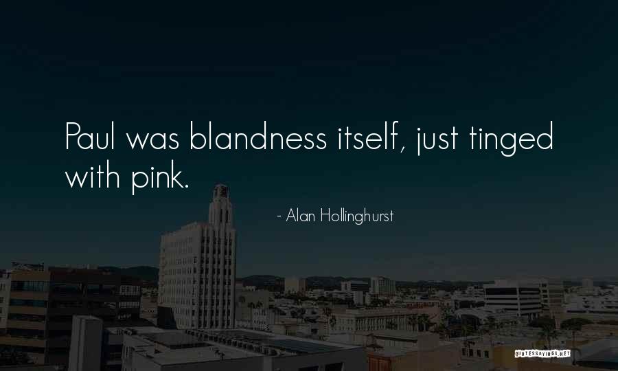 Ofrendas Quotes By Alan Hollinghurst Ofrendas Quotes By Alan Hollinghurst