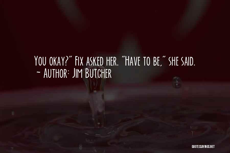 Oftast Deep Quotes By Jim Butcher