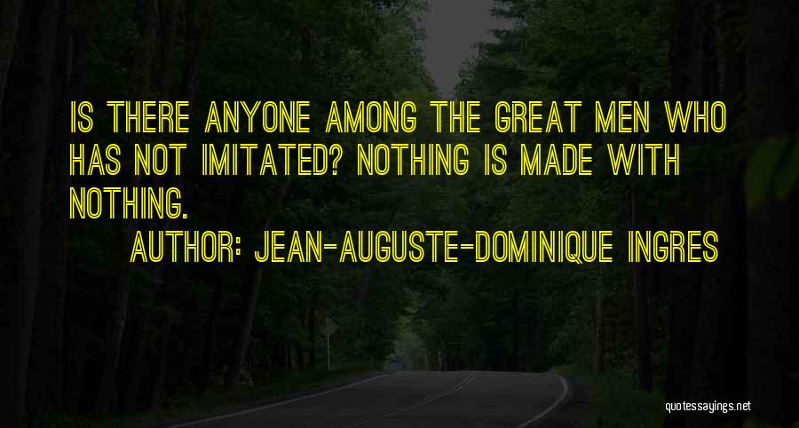 Often Imitated Quotes By Jean-Auguste-Dominique Ingres