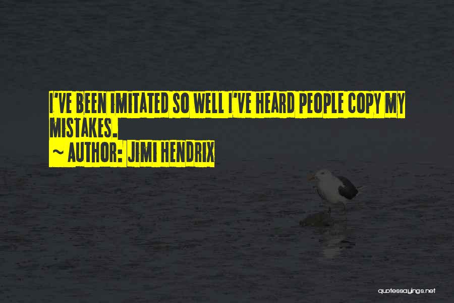 Often Imitated Quotes By Jimi Hendrix