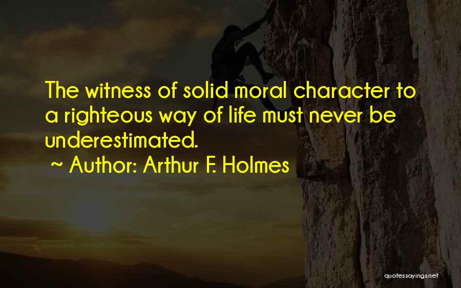 Often Underestimated Quotes By Arthur F. Holmes