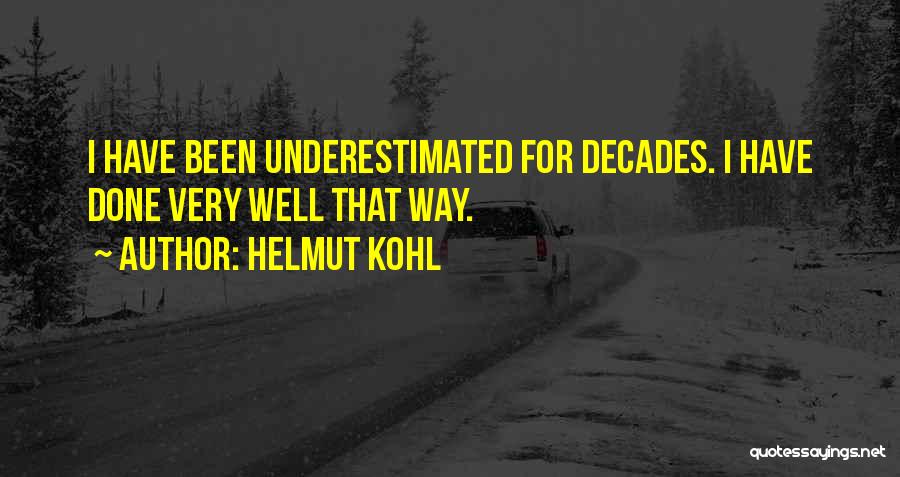 Often Underestimated Quotes By Helmut Kohl