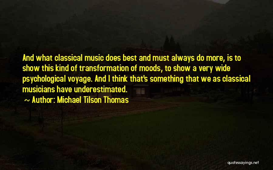 Often Underestimated Quotes By Michael Tilson Thomas