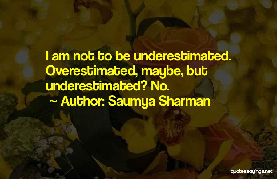 Often Underestimated Quotes By Saumya Sharman