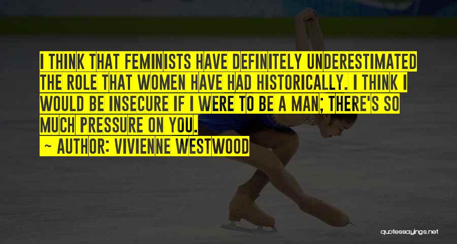 Often Underestimated Quotes By Vivienne Westwood