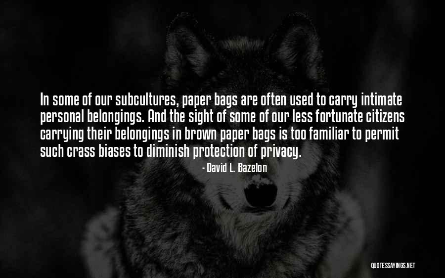 Often Used Quotes By David L. Bazelon