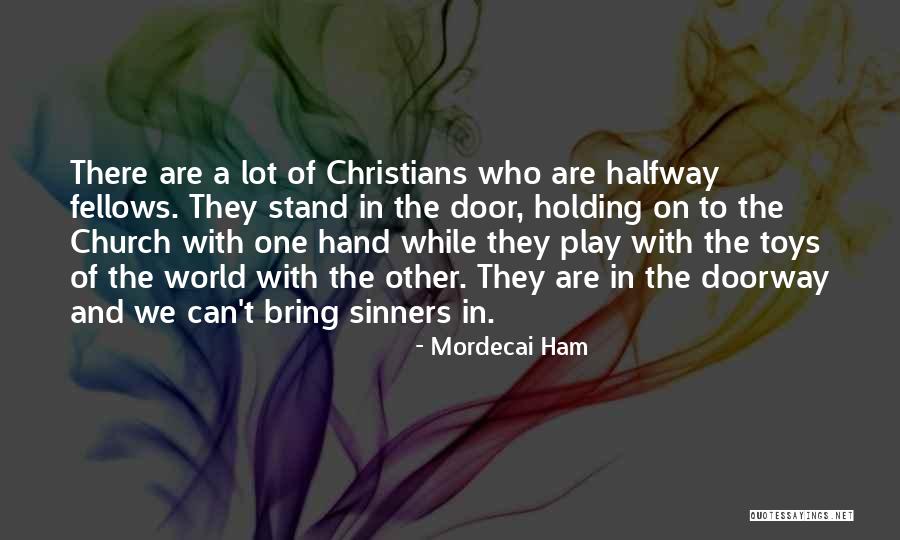 Ofwillfulness Quotes By Mordecai Ham Ofwillfulness Quotes By Mordecai Ham