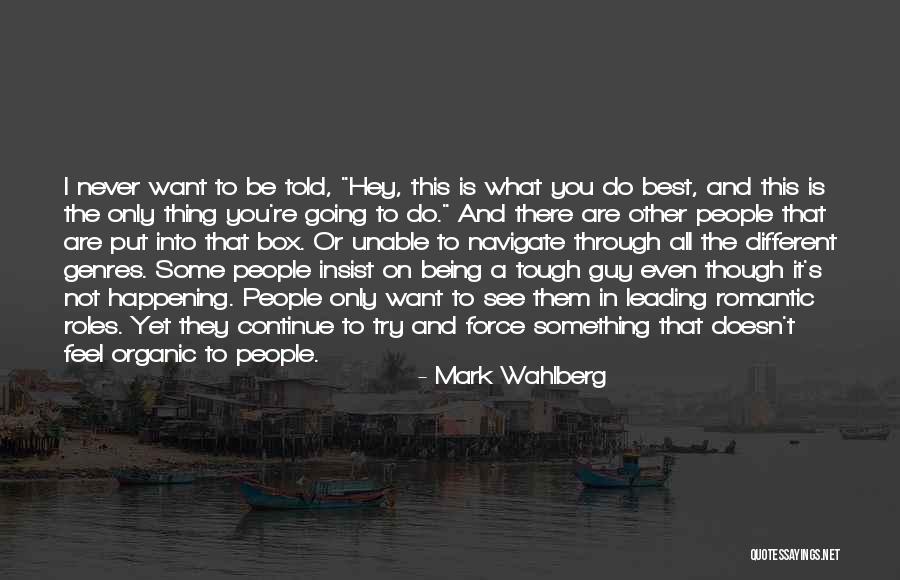 Ogbeni Actor Quotes By Mark Wahlberg
