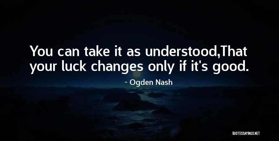 Ogden Nash Quotes 1349994