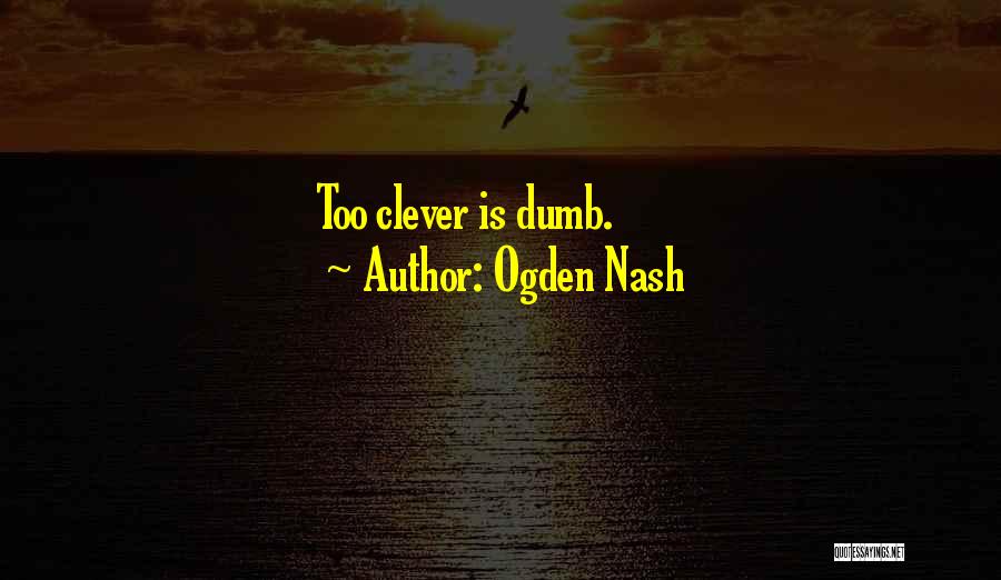 Ogden Nash Quotes 738189