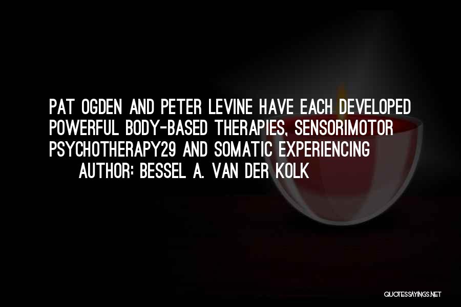 Ogden Quotes By Bessel A. Van Der Kolk