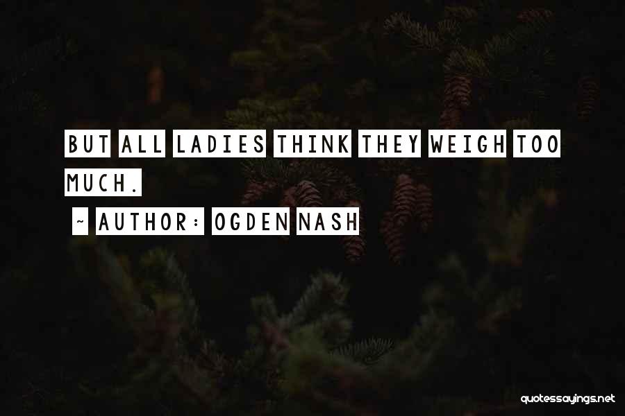 Ogden Quotes By Ogden Nash