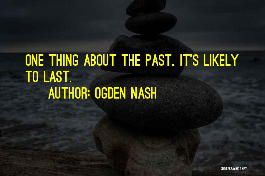 Ogden Quotes By Ogden Nash