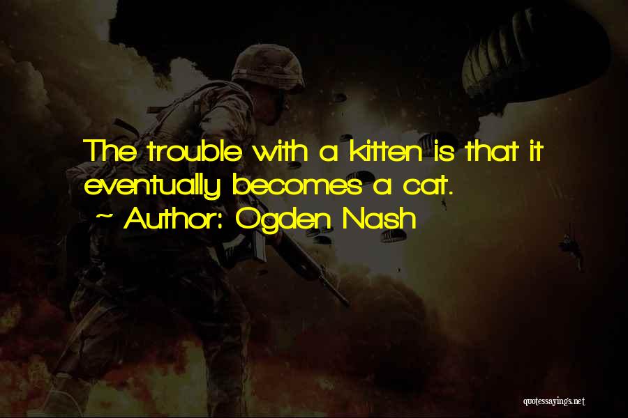 Ogden Quotes By Ogden Nash