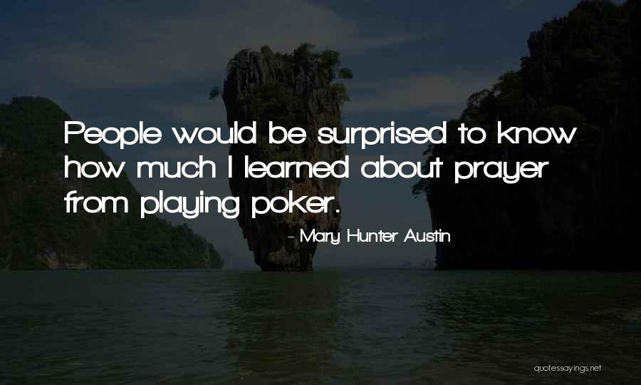 Ogenj Rit Quotes By Mary Hunter Austin Ogenj Rit Quotes By Mary Hunter Austin