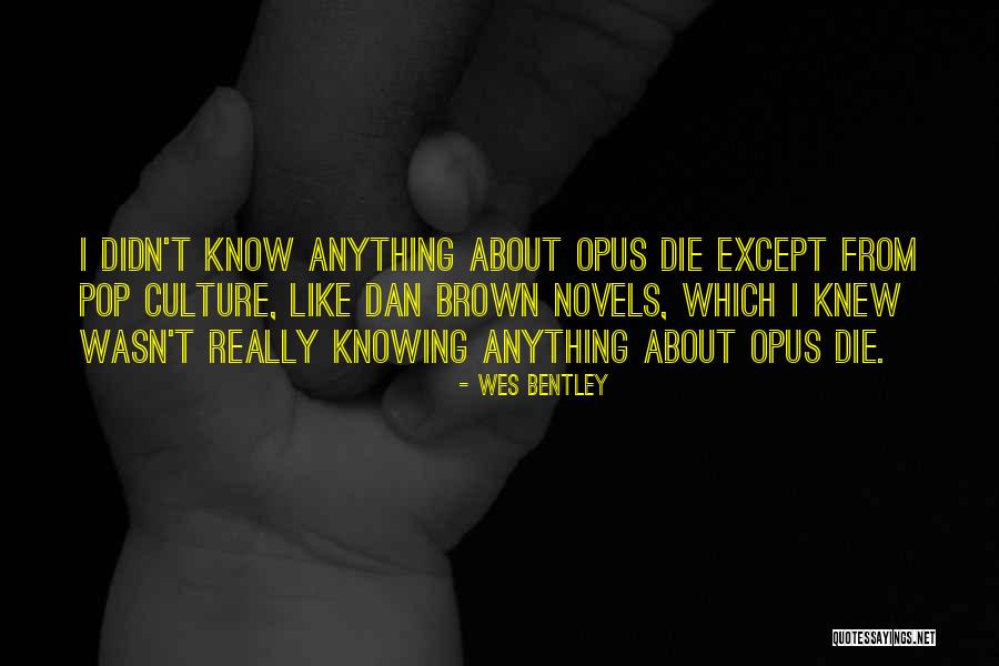 Oggie Bear Quotes By Wes Bentley Oggie Bear Quotes By Wes Bentley
