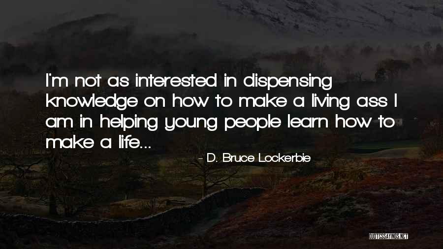 Ogiery Quotes By D. Bruce Lockerbie Ogiery Quotes By D. Bruce Lockerbie