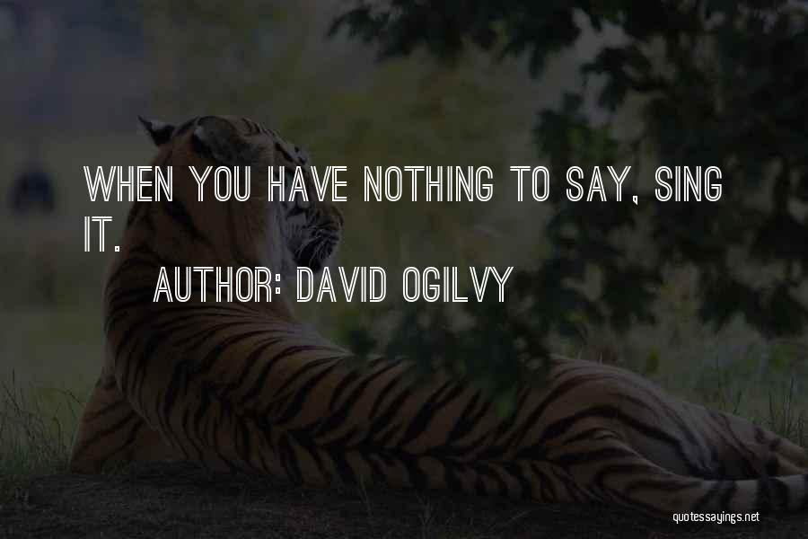 Ogilvy David Quotes By David Ogilvy