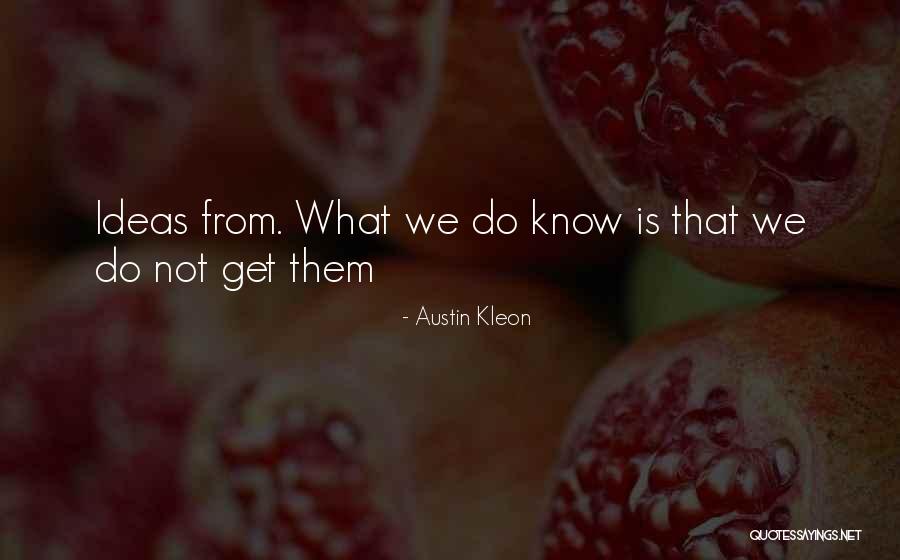 Ogiste And Co Quotes By Austin Kleon Ogiste And Co Quotes By Austin Kleon