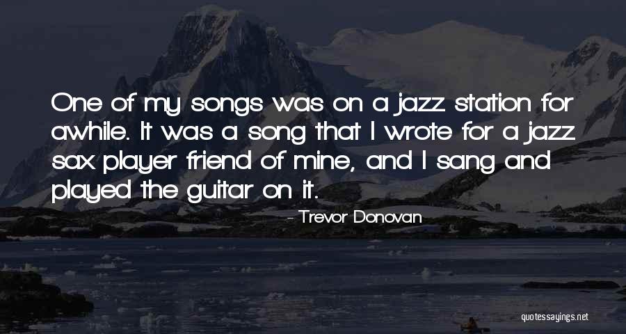 Ograde Od Quotes By Trevor Donovan Ograde Od Quotes By Trevor Donovan