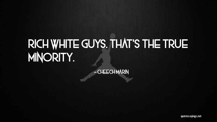 Ogradys Quotes By Cheech Marin