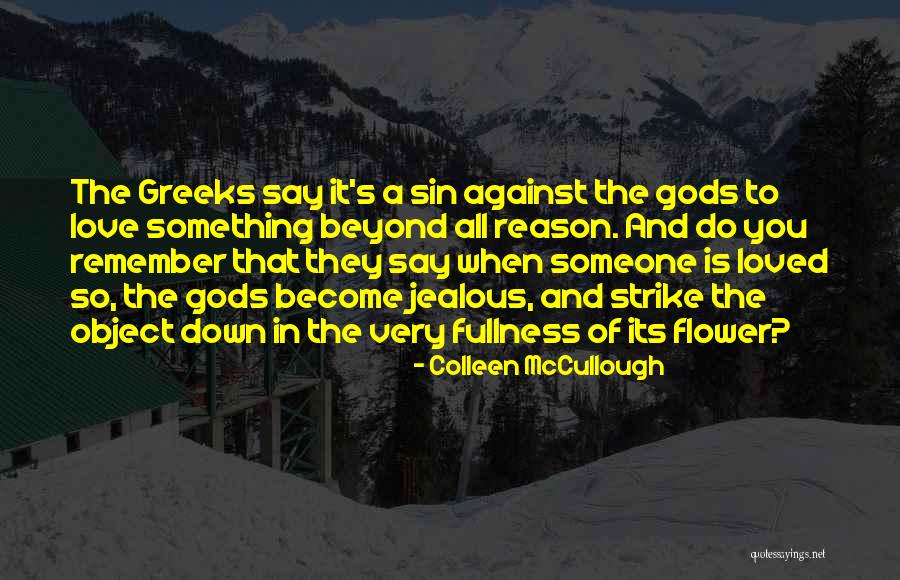 Ogunsanya Adeyinka Quotes By Colleen McCullough Ogunsanya Adeyinka Quotes By Colleen McCullough