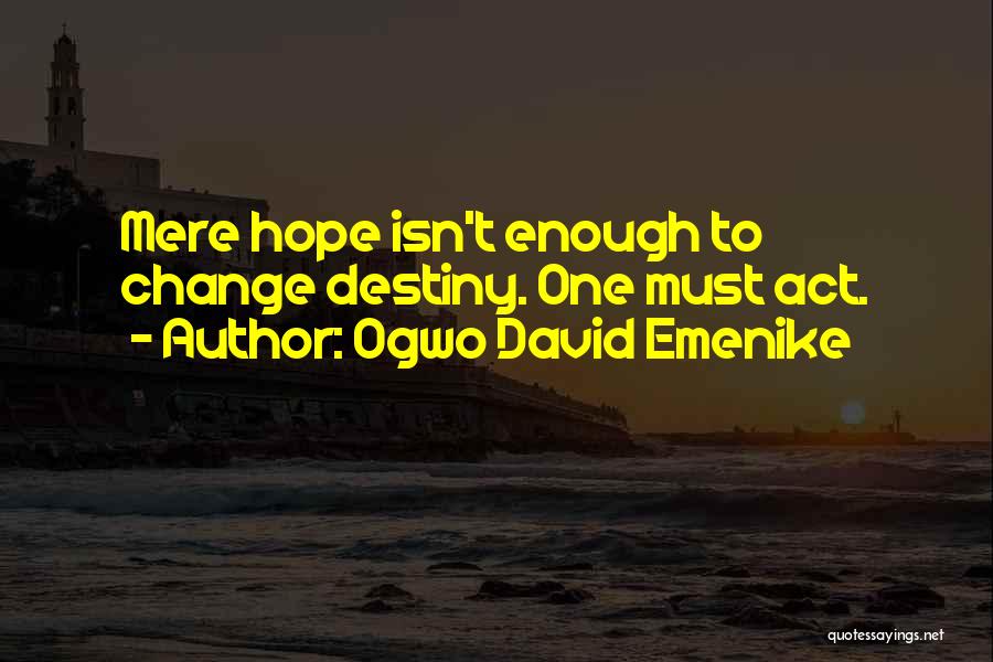 Ogwo David Emenike Quotes 958887