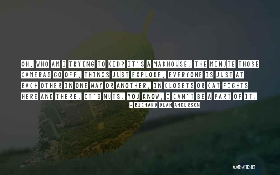 Oh Anderson Quotes By Richard Dean Anderson Oh Anderson Quotes By Richard Dean Anderson