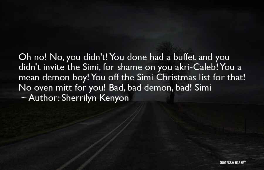 Oh Boy Quotes By Sherrilyn Kenyon
