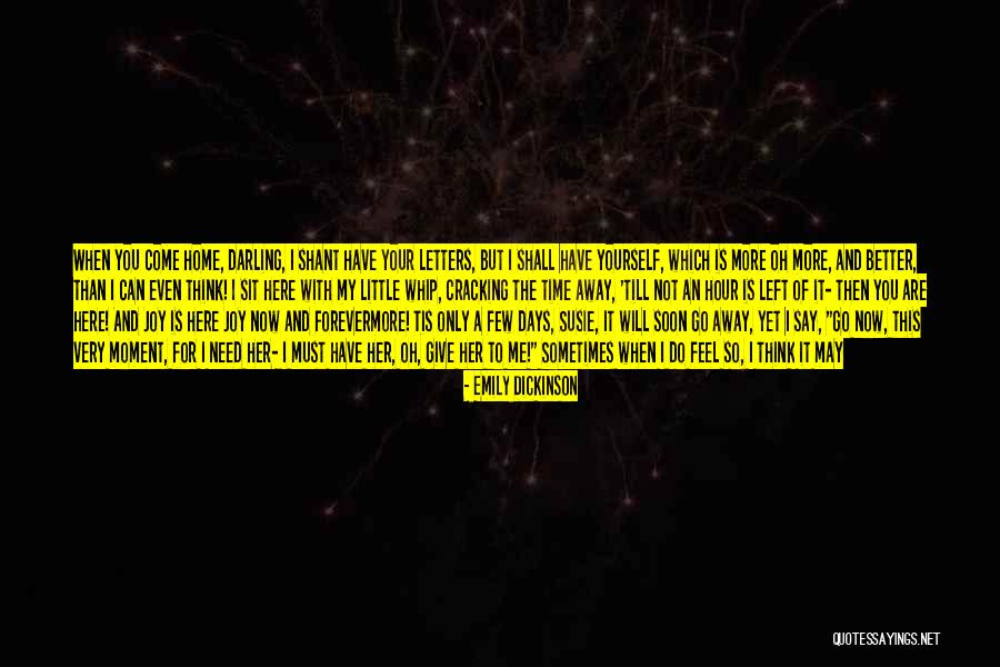 Oh But Darling Quotes By Emily Dickinson Oh But Darling Quotes By Emily Dickinson