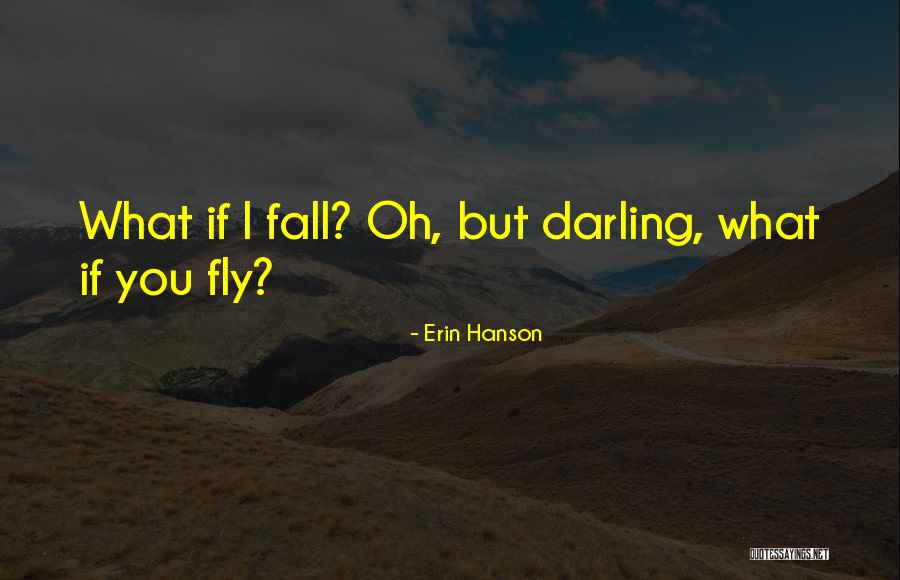 Oh But Darling Quotes By Erin Hanson